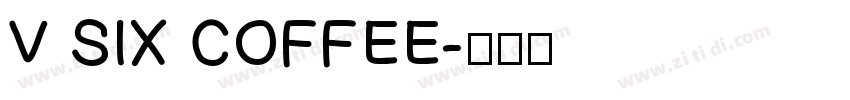 V SIX COFFEE字体转换